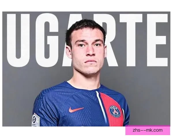 乌加特加盟巴黎仅一季便离队引发转会热议